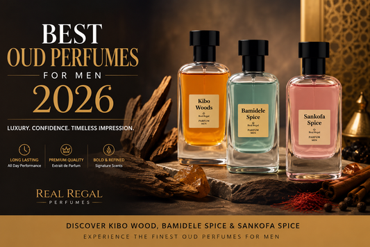 Best Oud Perfumes for Men 2026 Kibo Wood Bamidele Spice & Sankofa Spice by RealRegal USA